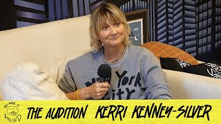 The Audition w Kerri KenneySilver  You Made It Weird