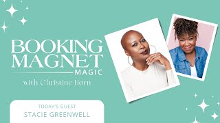 Interview with Stacie Greenwell Booking Magnet Magic w Christine Horn