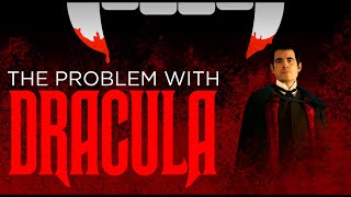 The Problem with Dracula 2020