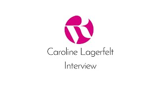 Caroline Lagerfelt Interview