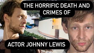 The Shocking Death and Horrific Crimes of Johnny Lewis  Sons of Anarchy Star  Katy Perrys Ex
