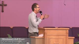 Follow Jesus Now Minister Jeff Pratt 05 26 19