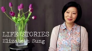 LIFE STORIES  Elizabeth Sung
