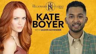 Kate Boyer On How To Dominate Entertainment Industry  Episode 19  The Millionaire Student Show