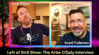 Left of Str8 Show  The Artie ODaly Interview Creator of Bad Boy Comedy Series
