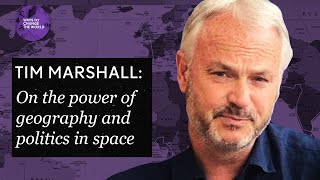 Tim Marshall on the power of geography and the new frontier of geopolitics Space