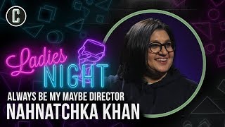 Always Be My Maybe Director Nahnatchka Khan  Collider Ladies Night