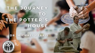 The Journey To The Potters House  Dr Michael Ferris  07 16 23  FGCC