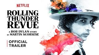 Rolling Thunder Revue A Bob Dylan Story By Martin Scorsese  Trailer  Netflix