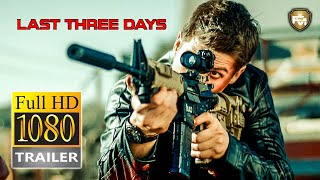 LAST THREE DAYS Official Trailer HD 2020 Mark Krenik Action Movie