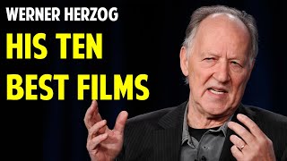 Werner Herzogs 10 Greatest Movies