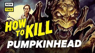 How to Kill Pumpkinhead  NowThis Nerd
