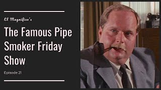 William Hootkins  The Famous Pipe Smoker Friday Show Ep 21