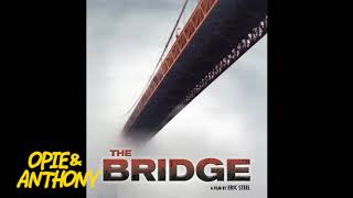 Opie  Anthony The Bridge Documentary wKevin Hines  Eric Steel 102006