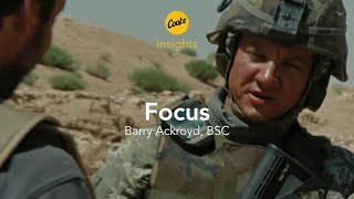 Insights Barry Ackroyd  Focus