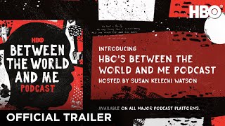 HBOs Between The World And Me Podcast Official Trailer  HBO