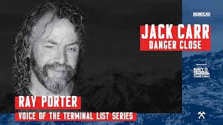 Ray Porter Returns  Danger Close with Jack Carr