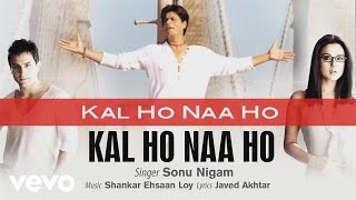 Kal Ho Naa Ho  Official Audio Song  Sonu Nigam  Shankar Ehsaan Loy  Javed Akhtar