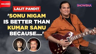 Lalit Pandits Most Candid Interview On Sonu Nigam Kumar Sanu Panchayat S3  DDLJ I EXCLUSIVE