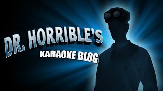 Dr Horribles SingAlong Blog  Karaoke All Songs