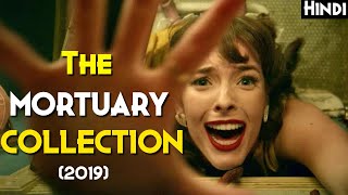 THE MORTUARY COLLECTION 2019 Explained In Hindi  5 Bone Chilling Horror Stories
