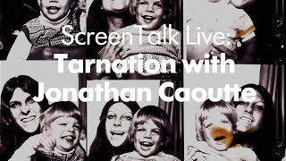 ScreenTalk Live Tarnation with Director Jonathan Caouette
