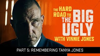 Remembering Tanya Jones THE BIG UGLY with Vinnie Jones