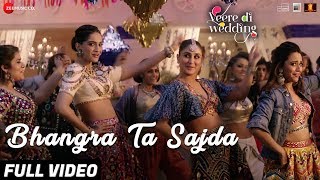 Bhangra Ta Sajda  Full Video  Veere Di Wedding  Kareena Sonam Swara Shikha  Neha Kakkar