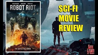 ROBOT RIOT  2020 Ryan Merriman  Mech SciFi Movie Review