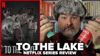 To the Lake Epidemiya 2020 Netflix Original Series Review