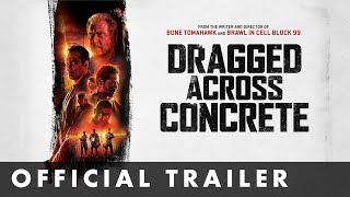 DRAGGED ACROSS CONCRETE  Official Trailer  Starring Mel Gibson and Vince Vaughn