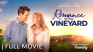 Romance at the Vineyard  Full Movie  Starring Susie Abromeit  Tim Ross