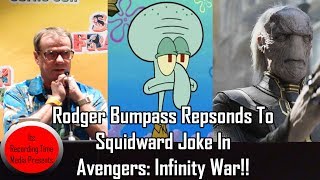 Rodger Bumpass Responds To Squidward Joke In Avengers Infinity War