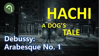 Debussy Arabesque No 1  Hachi A Dogs Tale  MovieClips  Piano with Poetic Life
