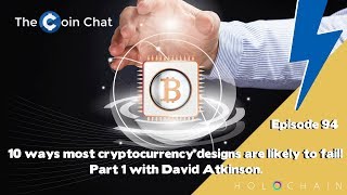 10 ways most cryptocurrency designs are likely to fail Part 1 with David Atkinson