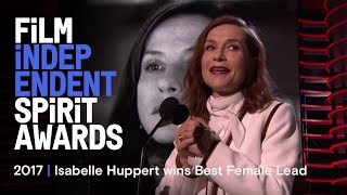 Isabelle Huppert wins Best Female Lead at the 2017 Film Independent Spirit Awards