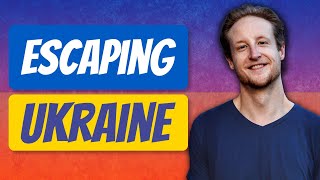 Interview Escaping Ukraine Before the Russian Invasion with Justin Hammond  Part 2