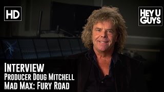 Mad Max Producer Doug Mitchell Interview  Mad Max Fury Road