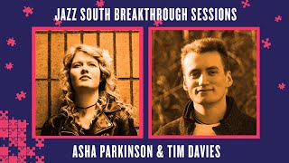 Jazz South Breakthrough Sessions  Asha Parkinson and Tim Davies