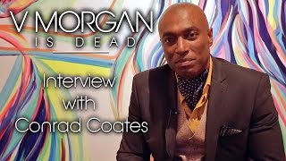 V Morgan Is Dead  Interview with Conrad CoatesAlistair Benson