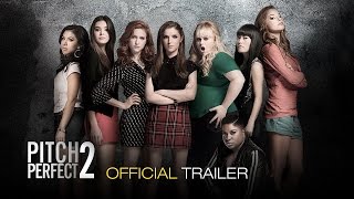 Pitch Perfect 2  Official Trailer 2 HD