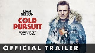 COLD PURSUIT  Official Trailer  Starring Liam Neeson