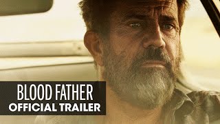 Blood Father 2016 Movie  Mel Gibson Erin Moriarty  Official Trailer