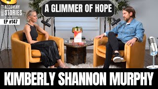 A Glimmer of Hope ft Hollywood StuntDouble Kimberly Shannon Murphy  Rooted Recovery Stories 147