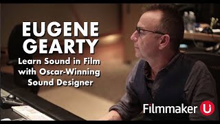 Learn Sound Design with Oscar Winner Eugene Gearty MPSE