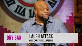 Sometime you need to be careful with your jokes  Mark Christopher Lawrence