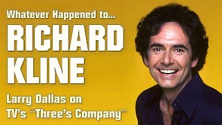 Whatever Happened to Richard Kline Larry Dallas from TVs Threes Company