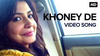 Khoney De  Full Video Song  NH10