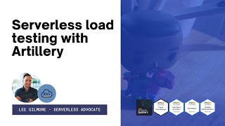 Serverless Load Testing with Artillery   Lee Gilmore