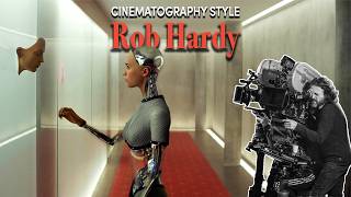 Cinematography Style Rob Hardy